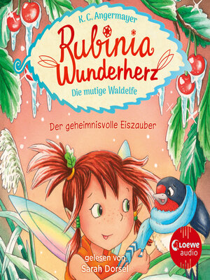 cover image of Rubinia Wunderherz, die mutige Waldelfe (Band 5)--Der geheimnisvolle Eiszauber